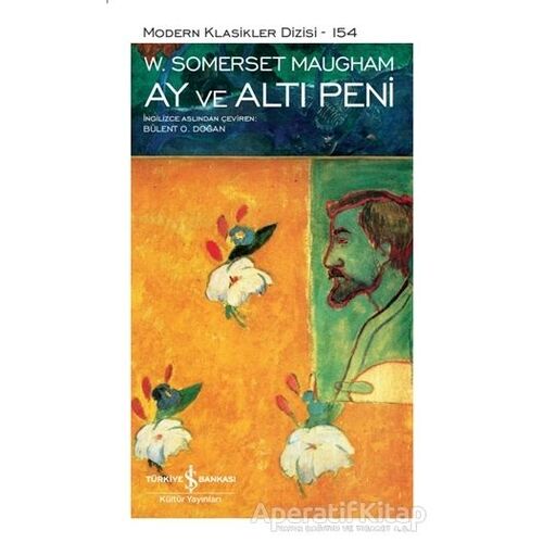 Ay ve Altı Peni (Şömizli) - W. Somerset Maugham - İş Bankası Kültür Yayınları