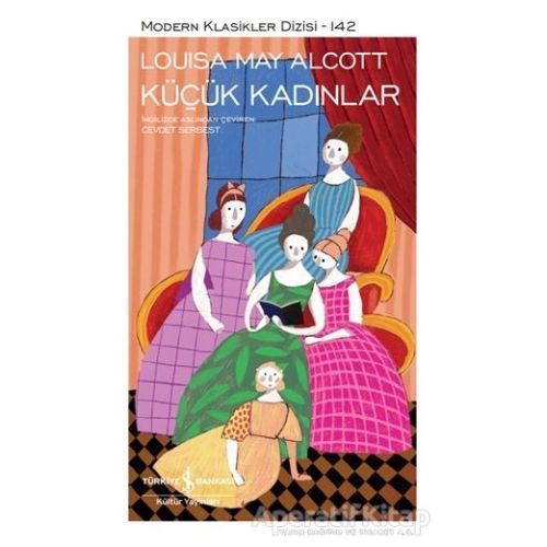 Küçük Kadınlar (Şömizli) - Louisa May Alcott - İş Bankası Kültür Yayınları