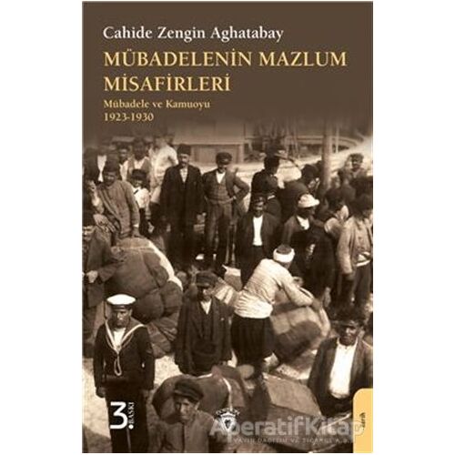 Mübadelenin Mazlum Misafirleri - Cahide Zengin Aghatabay - Dorlion Yayınları