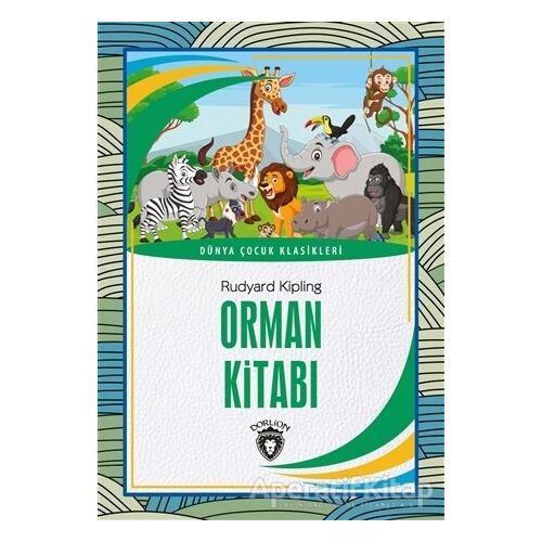 Orman Kitabı - Joseph Rudyard Kipling - Dorlion Yayınları