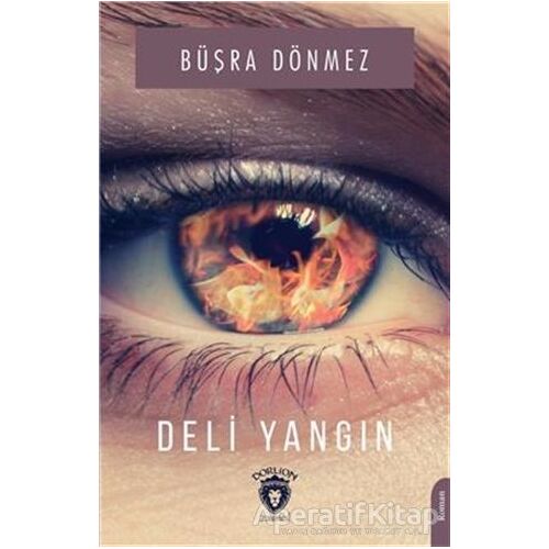 Deli Yangın - Büşra Dönmez - Dorlion Yayınları