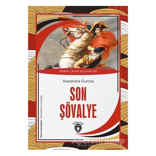 Son Şövalye - Alexandre Dumas - Dorlion Yayınları