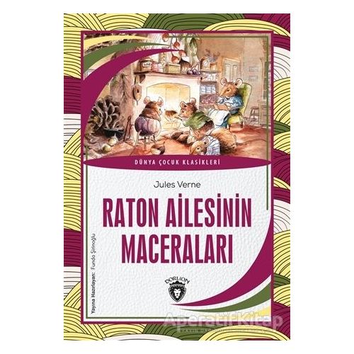 Raton Ailesinin Maceraları - Jules Verne - Dorlion Yayınları