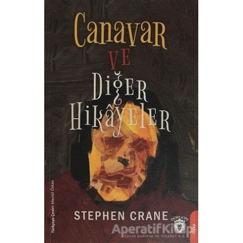 Canavar ve Diğer Hikayeler - Stephen Crane - Dorlion Yayınları