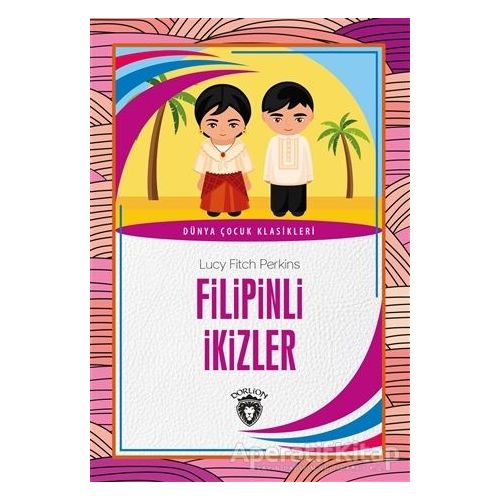 Filipinli İkizler - Lucy Fitch Perkins - Dorlion Yayınları