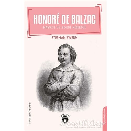 Honore De Balzac - Hayatı ve Edebi Kişiliği - Stefan Zweig - Dorlion Yayınları