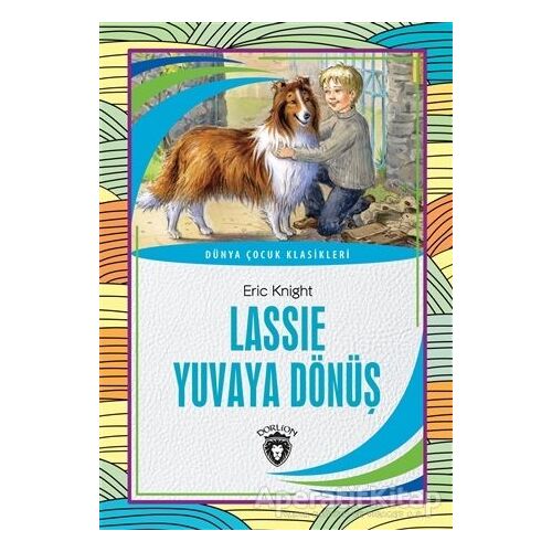 Lassie Yuvaya Dönüş - Eric Knight - Dorlion Yayınları