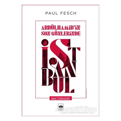 Abdülhamid’in Son Günlerinde İstanbul - Paul Fesch - Ötüken Neşriyat