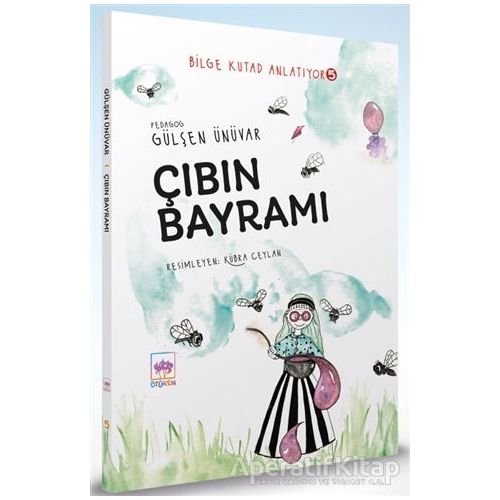 Çıbın Bayramı - Bilge Kutad Anlatıyor 5 - Gülşen Ünüvar - Ötüken Çocuk Yayınları