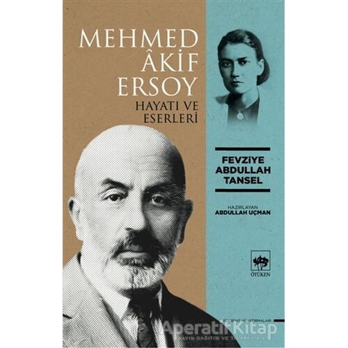 Mehmed Akif Ersoy - Fevziye Abdullah Tansel - Ötüken Neşriyat