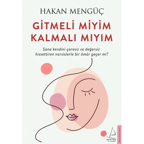 Gitmeli Miyim Kalmalı Mıyım - Hakan Mengüç - Destek Yayınları