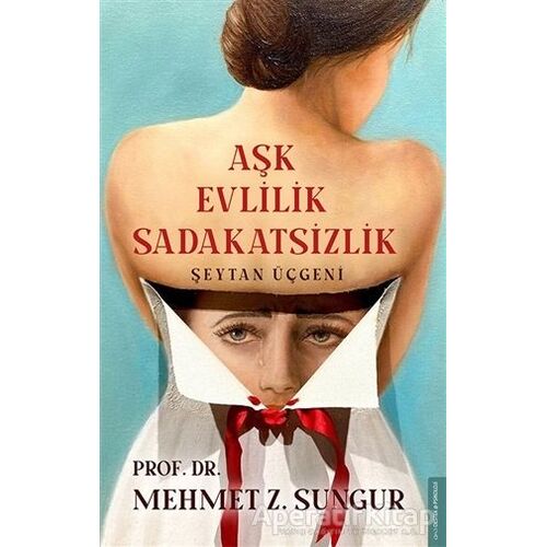 Aşk Evlilik Sadakatsizlik - Mehmet Z. Sungur - Destek Yayınları