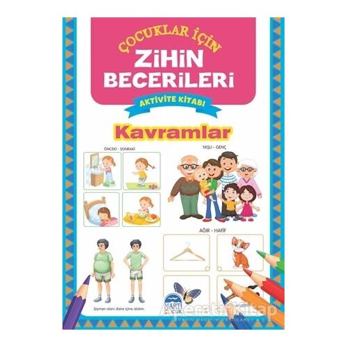 Kavramlar - Çocuklar İçin Zihin Becerileri Aktivite Kitabı - Kolektif - Martı Çocuk Yayınları