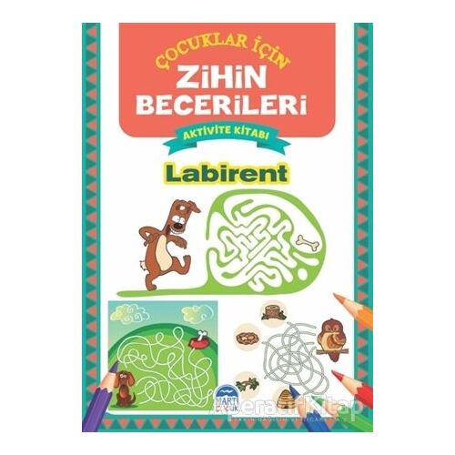 Labirent - Çocuklar İçin Zihin Becerileri Aktivite Kitabı - Kolektif - Martı Çocuk Yayınları