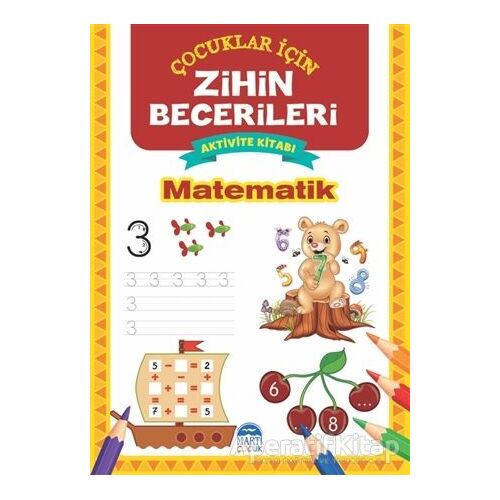 Matematik - Çocuklar İçin Zihin Becerileri Aktivite Kitabı - Kolektif - Martı Çocuk Yayınları
