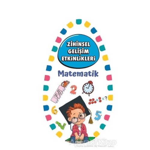 Zihinsel Gelişim Etkinlikleri - Matematik - Kolektif - Martı Çocuk Yayınları