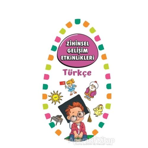 Zihinsel Gelişim Etkinlikleri -Türkçe - Kolektif - Martı Çocuk Yayınları