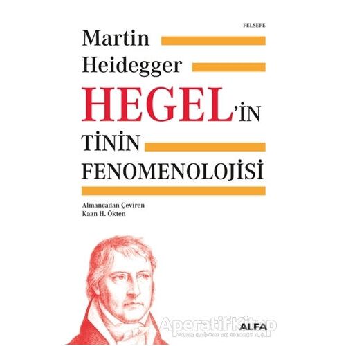 Hegelin Tinin Fenomenolojisi - Martin Heidegger - Alfa Yayınları