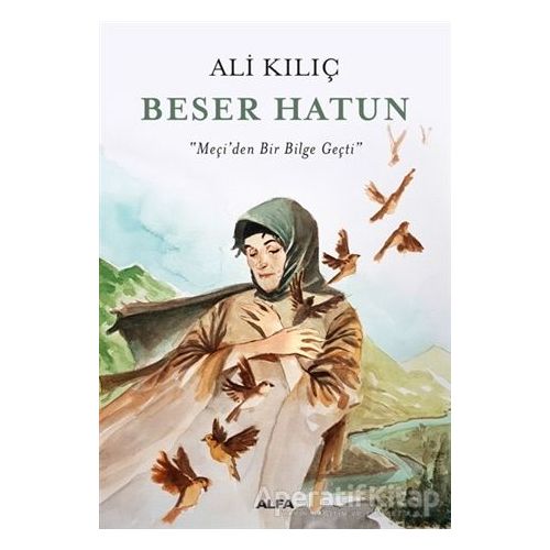 Beser Hatun - Ali Kılıç - Alfa Yayınları