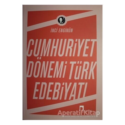 Cumhuriyet Dönemi Türk Edebiyatı - İnci Enginün - Dergah Yayınları