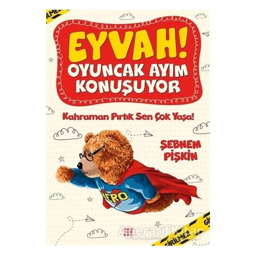 Kahraman Pırtık Sen Çok Yaşa! - Eyvah! Oyuncak Ayım Konuşuyor 2 - Şebnem Pişkin - Dokuz Çocuk