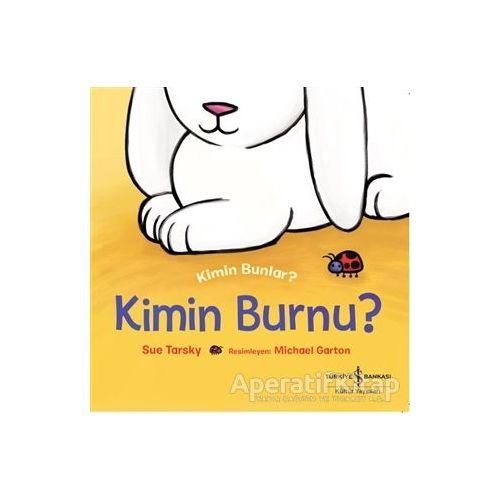 Kim Bunlar? - Kimin Burnu? - Sue Tarsky - İş Bankası Kültür Yayınları