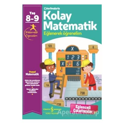 Çıkartmalarla Kolay Matematik (8-9 Yaş) - Kolektif - İş Bankası Kültür Yayınları