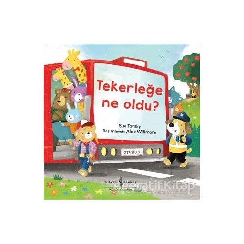 Tekerleğe Ne Oldu? - Sue Tarsky - İş Bankası Kültür Yayınları