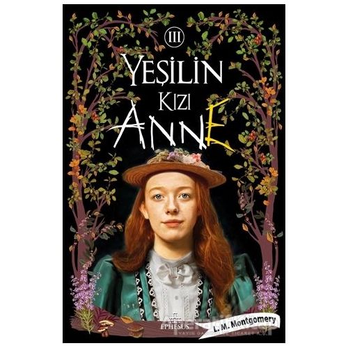 Yeşilin Kızı Anne 3 - L. M. Montgomery - Ephesus Yayınları