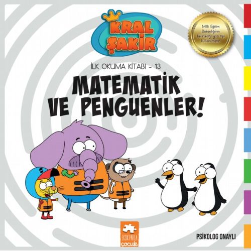Matematik ve Penguenler - Kral Şakir İlk Okuma Kitabım 13 - Varol Yaşaroğlu - Eksik Parça Yayınları
