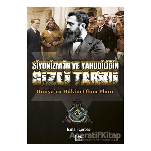 Siyonizmin ve Yahudiliğin Gizli Tarihi - İsmail Çorbacı - Çınaraltı Yayınları