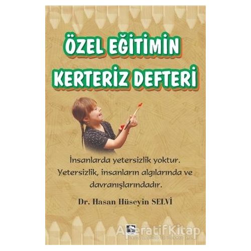 Özel Eğitim Kerteriz Defteri - Hasan Hüseyin Selvi - Çınaraltı Yayınları