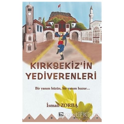 Kırık Sekizin Yediverenleri - İsmail Zorba - Çınaraltı Yayınları