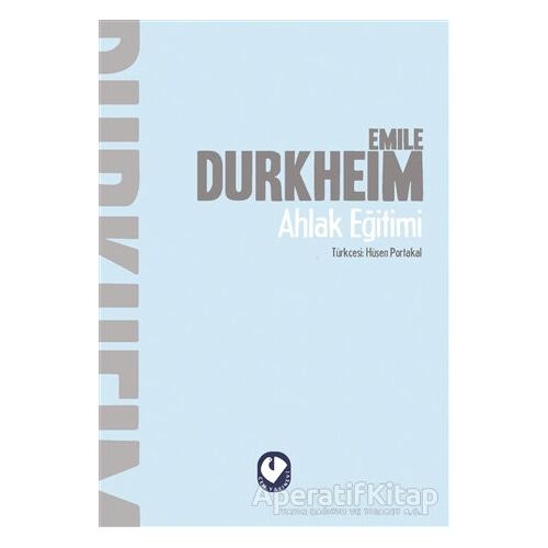 Ahlak Eğitimi - Emile Durkheim - Cem Yayınevi