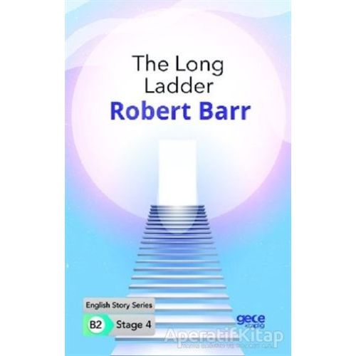 The Long Ladder - İngilizce Hikayeler B2 Stage 4 - Robert Barr - Gece Kitaplığı