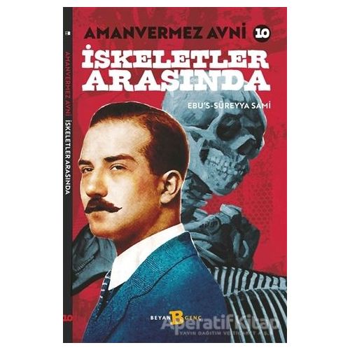 İskeletler Arasında -  Amanvermez Avni 10 - Ebus Süreyya Sami - Beyan Yayınları