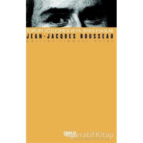 Toplum Sözleşmesi veya Siyasi Esaslar - Jean-Jacques Rousseau - Gece Kitaplığı
