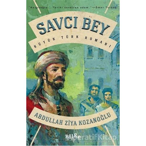 Savcı Bey - Abdullah Ziya Kozanoğlu - Bilge Kültür Sanat