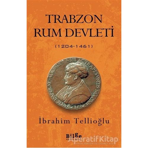 Trabzon Rum Devleti - İbrahim Tellioğlu - Bilge Kültür Sanat