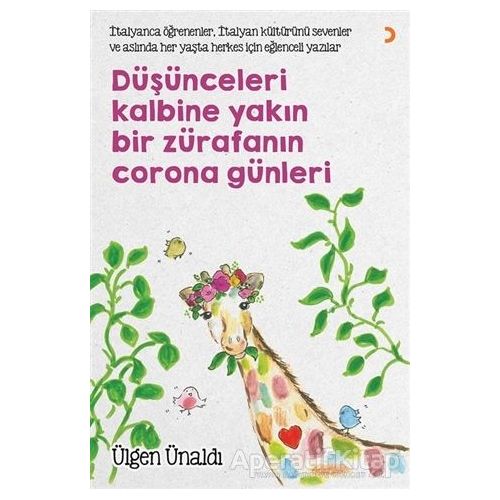 Düşünceleri Kalbine Yakın Bir Zürafanın Corona Günleri - Ülgen Ünaldı - Cinius Yayınları