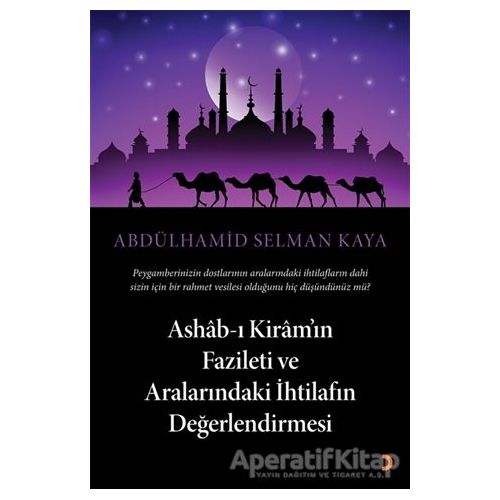 Ashab-ı Kiram’ın Fazileti ve Aralarındaki İhtilafın Değerlendirmesi