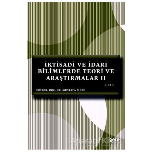 İktisadi ve İdari Bilimlerde Teori ve Araştırmalar 2 Cilt 3 - Mustafa Mete - Gece Kitaplığı