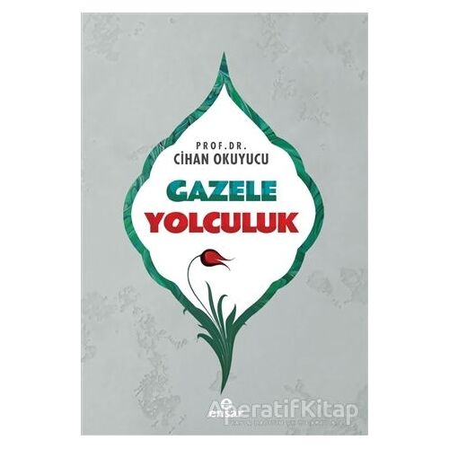 Gazele Yolculuk - Cihan Okuyucu - Ensar Neşriyat