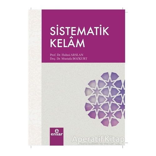 Sistematik Kelam - Mustafa Bozkurt - Ensar Neşriyat