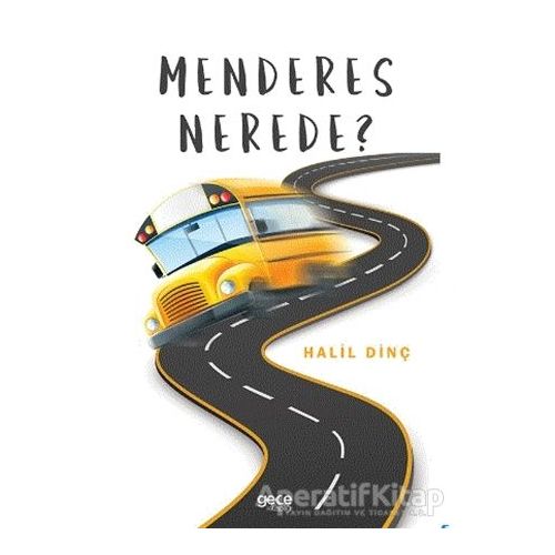 Menderes Nerede? - Halil Dinç - Gece Kitaplığı