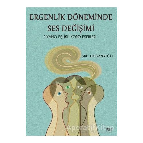 Ergenlik Döneminde Ses Değişimi - Satı Doğanyiğit - Gece Kitaplığı