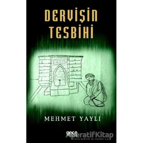 Dervişin Tesbihi - Mehmet Yaylı - Gece Kitaplığı
