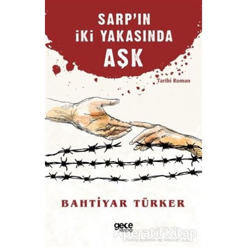 Sarpın İki Yakasında Aşk - Bahtiyar Türker - Gece Kitaplığı