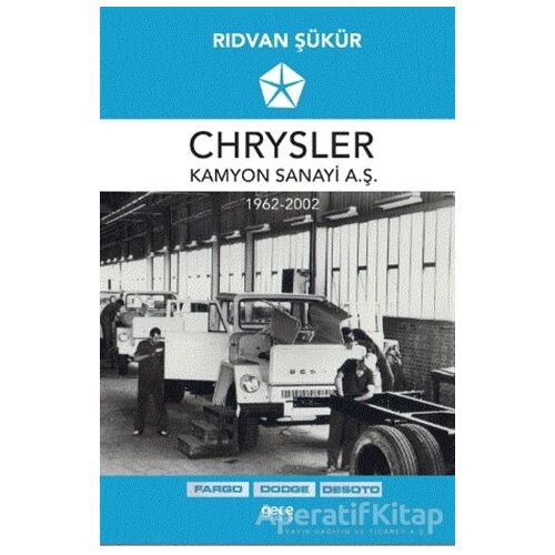 Chrysler Kamyon Sanayi A.Ş. 1962-2002 - Rıdvan Şükür - Gece Kitaplığı