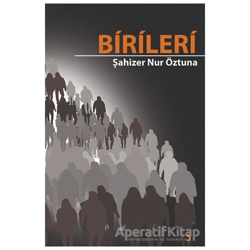 Birileri - Şahizer Nur Öztuna - Cinius Yayınları